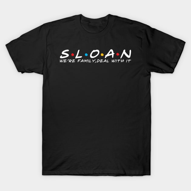 The Sloan Family Sloan Surname Sloan Last name T-Shirt by TeeLogic